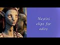 Neytiri clips for edits