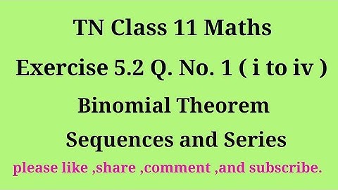 Tn 11 maths | exercise 5.2 | q. no.1|chapter 5 | Binomial theorem sequence and series |gmrrao maths|