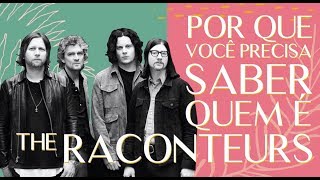 Por que você precisa conhecer o THE RACONTEURS