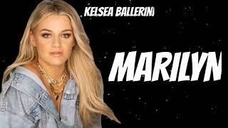 KELSEA BALLERINI. MARILYN. (New Songs)