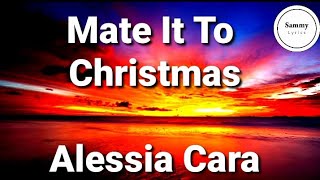 Alessia Cara - Make It To Christmas (Lyrics)