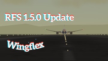 [RFS Real Flight Simulator]RFS 1.5.0 Update| Wingflex