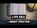 Live Q&amp;A + Night Prayer - 1st Week!