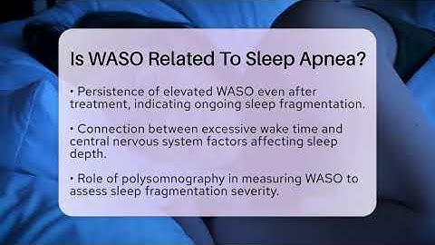Is WASO Related To Sleep Apnea? | Sleep Apnea Support Network