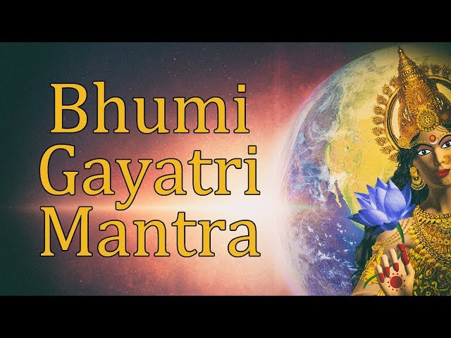 Bhumi Gayatri Mantra | Gayatri Mantra of Mother Earth | 108 Times class=