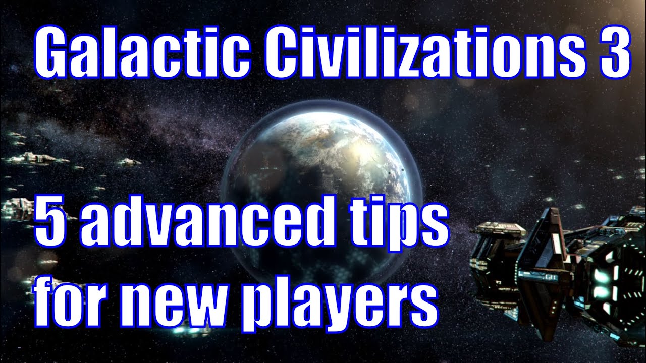 Galactic Civilizations III - 5 advanced tips for new players