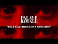 Palaye Royale - Self Loathing Conversation
