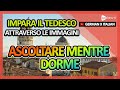 Impara il Tedesco Attraverso Le Immagini |Vocabolario Tedesco Ascoltare Mentre Dorme | Golearn