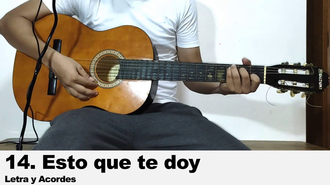 Esto que te doy - Letra y acordes(Tutorial Guitarra) #14 - YouTube