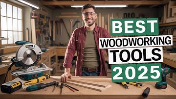 15 Best Woodworking Tools 2025 Every Craftsman Needs