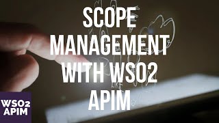 Enhanced Scope management with WSO2 APIM 3.2.0