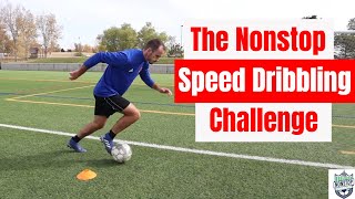 The Nonstop Speed Dribbling Challenge - Individual Dribbling Drills - Soccer Dribbling Drills