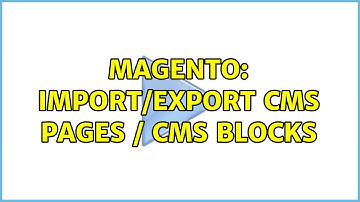 Magento: Import/Export CMS Pages / CMS Blocks (2 Solutions!!)