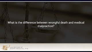 What is the difference between wrongful death and medical malpractice?