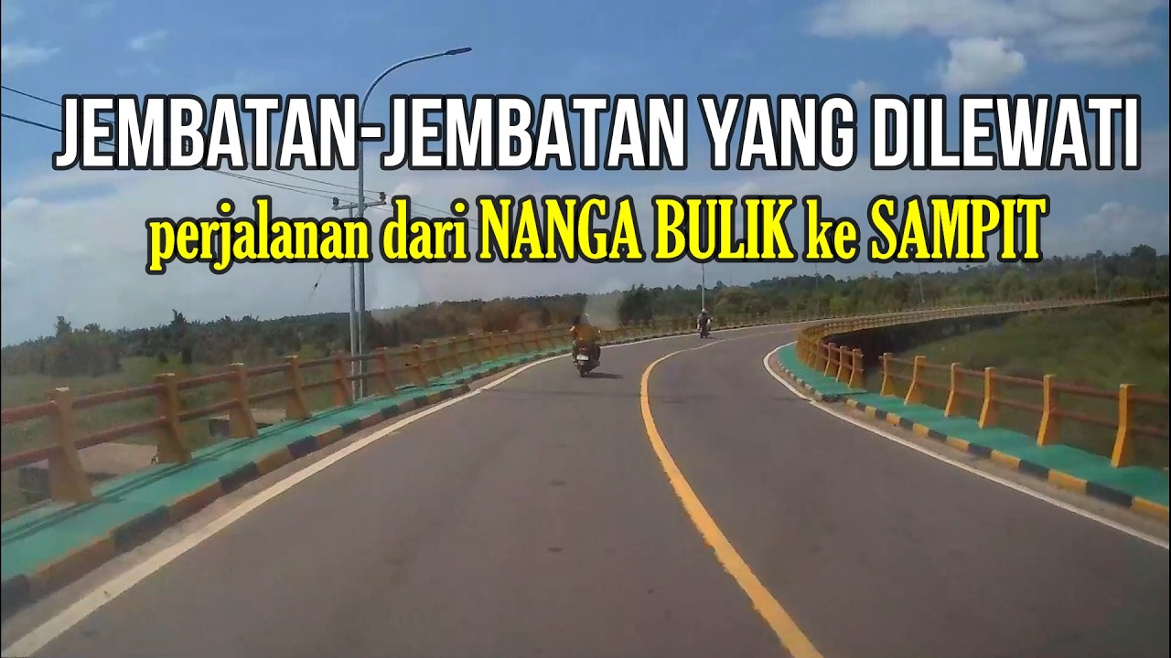 Jembatan2 yang dilewati, perjalanan dari Nanga Bulik ke Sampit
