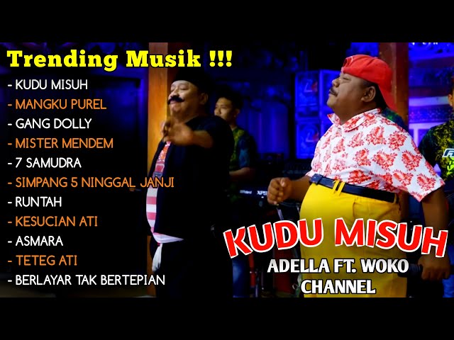 KUDU MISUH - MANGKU PUREL - GANG DOLLY - DIFARINA INDRA - OM ADELLA FT WOKO CHANNEL FULL ALBUM class=