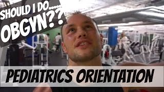 Is OBGYN For Me | Pediatric Rotation Orientation EP1| A Day in the Life of a Medical Student