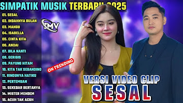 SESAL - INDAHNYA BULAN - MANGU || SIMPATIK MUSIK FULL ALBUM TERBARU 2025 || ON TRENDING