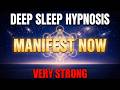 Deep Sleep Hypnosis: Release Blocks & Manifest 🌙 Fall Asleep Fast [VERY STRONG!!!]