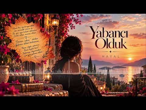 Hayal - Yabancı Olduk #hayal