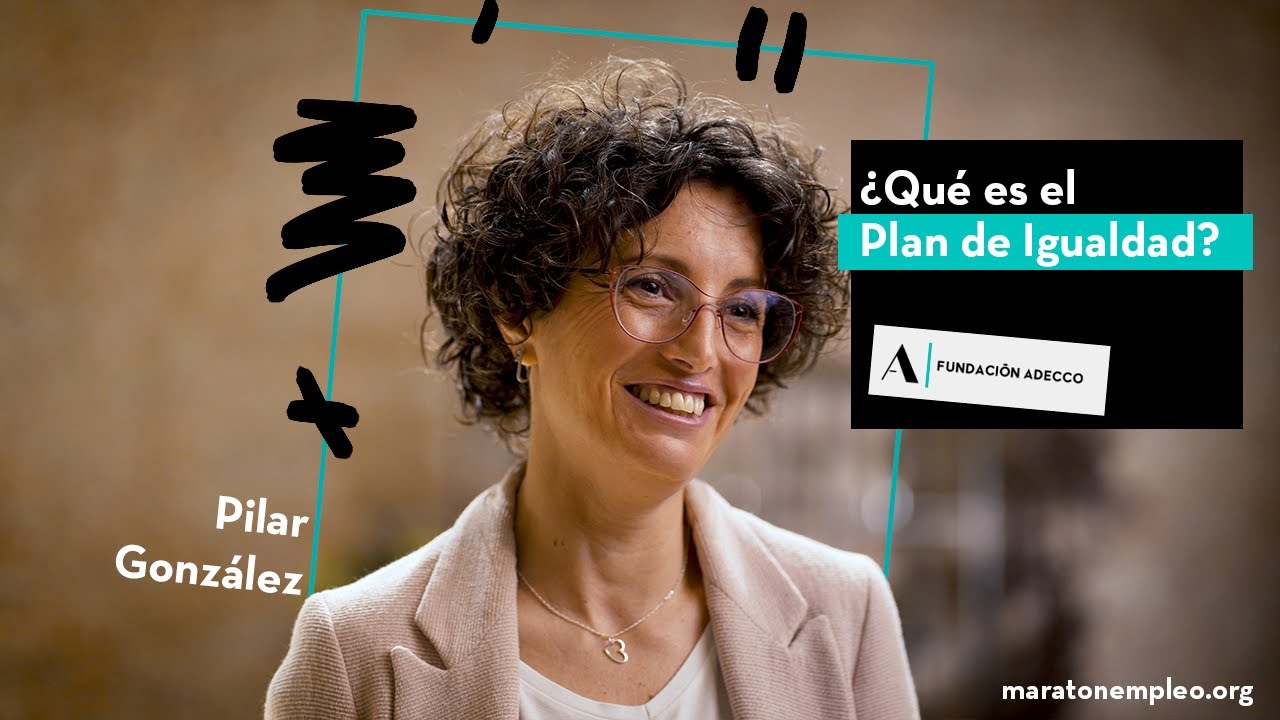 ¿Qué es un plan de igualdad en una empresa? | #MaratonEmpleo