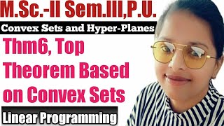 Thm6.Top Theorem Based on Convex Set in Linear Programming Problem l Convex Set & Hyper-Plane in LPP