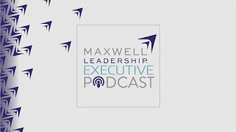 Developing Confidence as a Leader | Maxwell Leadership Executive Podcast Ep. 362