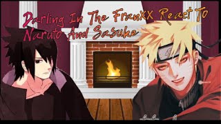 Darling in the franxx react to Sasuke and Naruto Ship Naruto x .... (My AU)