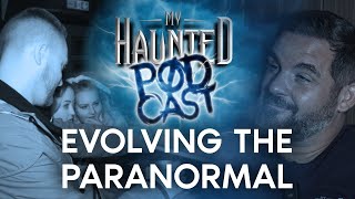 We Are Evolving PARANORMAL INVESTIGATION | My Haunted Podcast