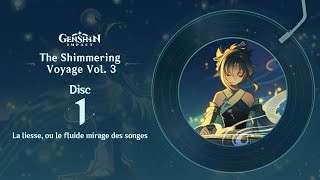 The Shimmering Voyage Vol. 3 - Disc 1: La liesse, ou le fluide mirage des songes｜Genshin Impact