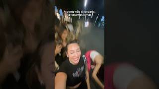 Pov A Gente Não Tava Bebada, Só Estávamos Juntas