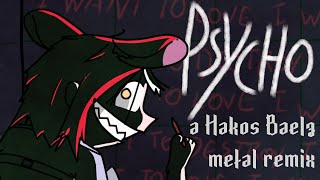 PSYCHO - Hakos Baelz (metal remix)