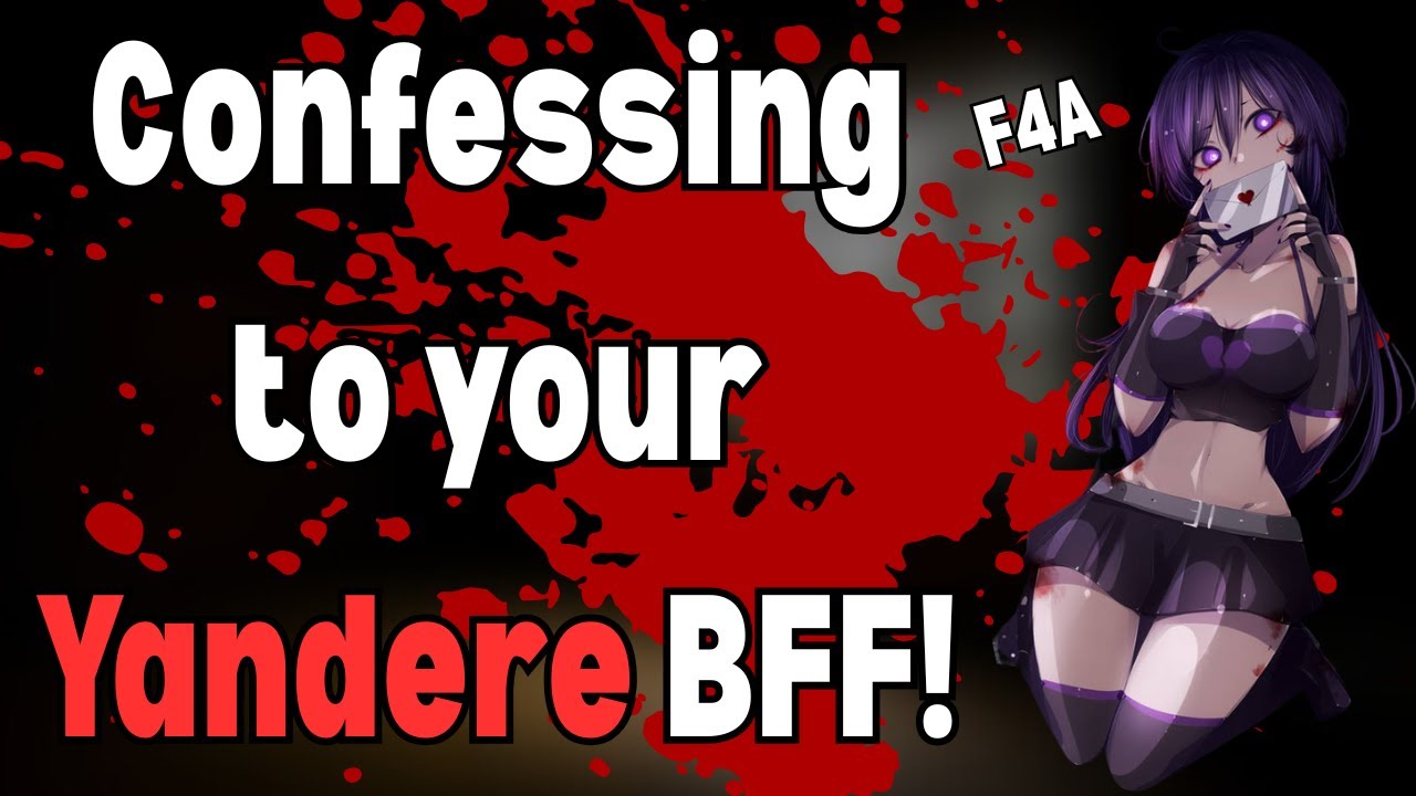 Confessing to your Yandere BFF! [F4A] [Willing speaker] [Audio Roleplay]