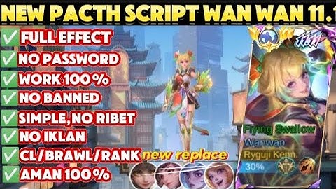New Update Script Skin Wan Wan 11.11 Full Effect No Password!!! Flying Swallow