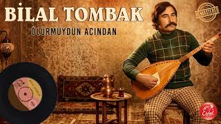 Bilal Tombak - Ölürmüydün Acından Orijinal Plak Kaydı