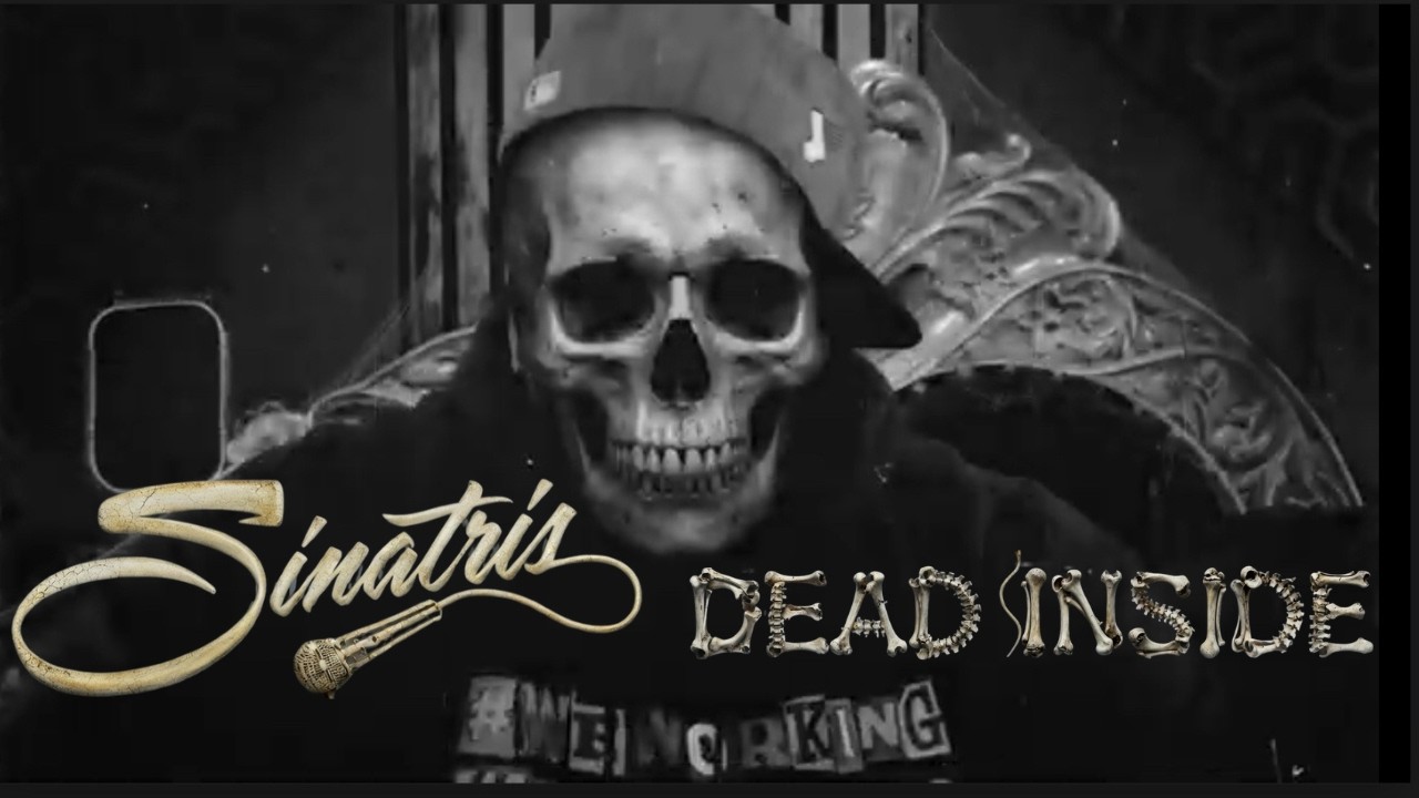 Watch Sinatris "Dead Inside" Official Video on YouTube Watch Sinatris "Dead Inside" Official Video on YouTube