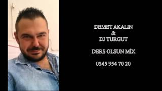 Dj Turgut Demet Akalin Ders Olsun Mi̇x 0545 954 70 20
