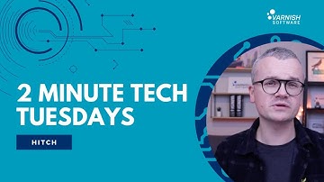 Two-Minute Tech Tuesdays - Hitch