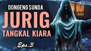 Jurig Tangkal Kiara - Pesugihan Nyimas Sutaweni, Eps.3, Dongeng Sunda @dongengsundamanganggang