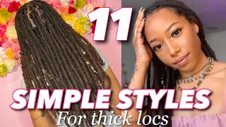11 SIMPLE STYLES for THICK LOCS 🤩✨ (QUICK + EASY)