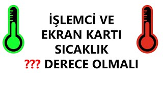 İşlemci ve Ekran Kartım Kaç Derece Olmalı? Önerilen Sıcaklık Değerleri