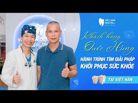 Hành trình tìm giải pháp khôi phục sức khỏe tại Nha khoa Việt Hàn Nha Trang
