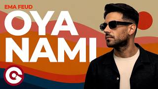 Download lagu Ema Feud - Oya Nami
