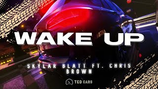 Skylar Blatt - Wake Up (Lyrics) ft. Chris Brown