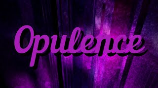 Opulence - Completion (Tier 15)