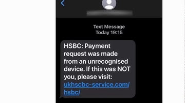 SCAM ALERT: HSBC Text Message saying Payment Request was made from an unrecognised device.