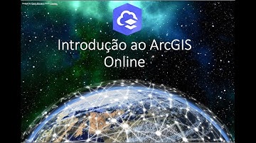 Introdução ao ArcGIS Online (começando do começo)