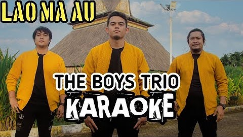 THE BOYS TRIO | LAO MA AU | KARAOKE √ Officia Music