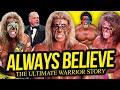 ALWAYS BELIEVE | The Ultimate Warrior Story (Full Career Documentary)