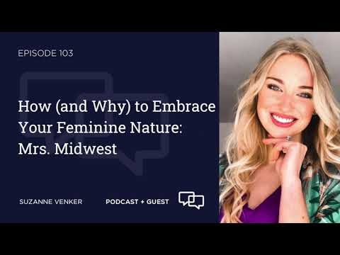 #103: How (and Why) to Embrace Your Feminine Nature: @Mrs Midwest